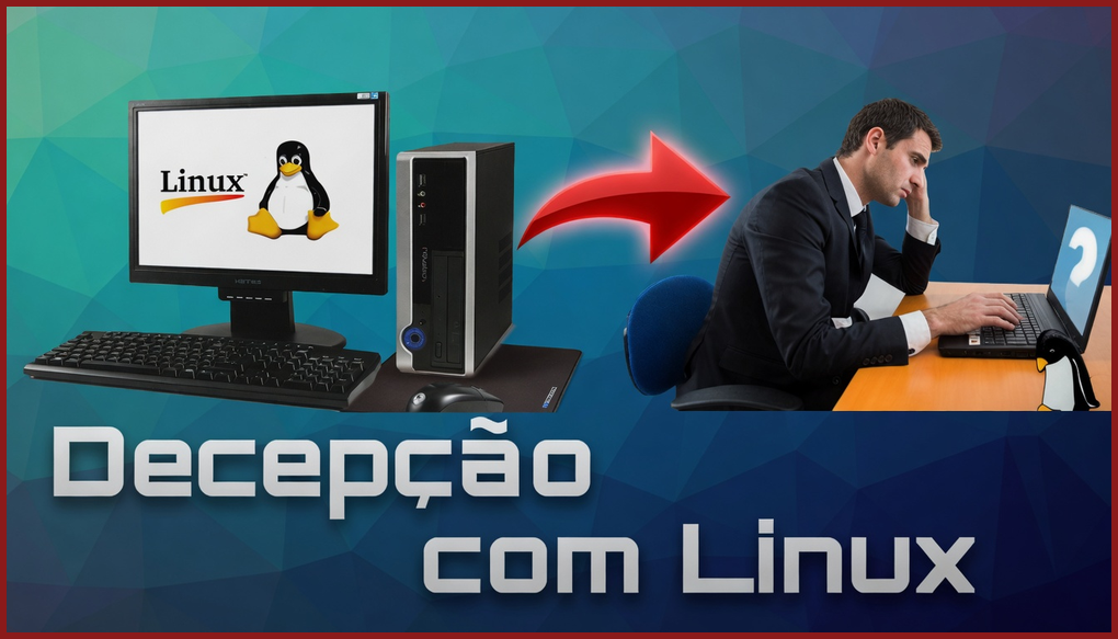 Motivos que levam usuários a se decepcionar com Linux