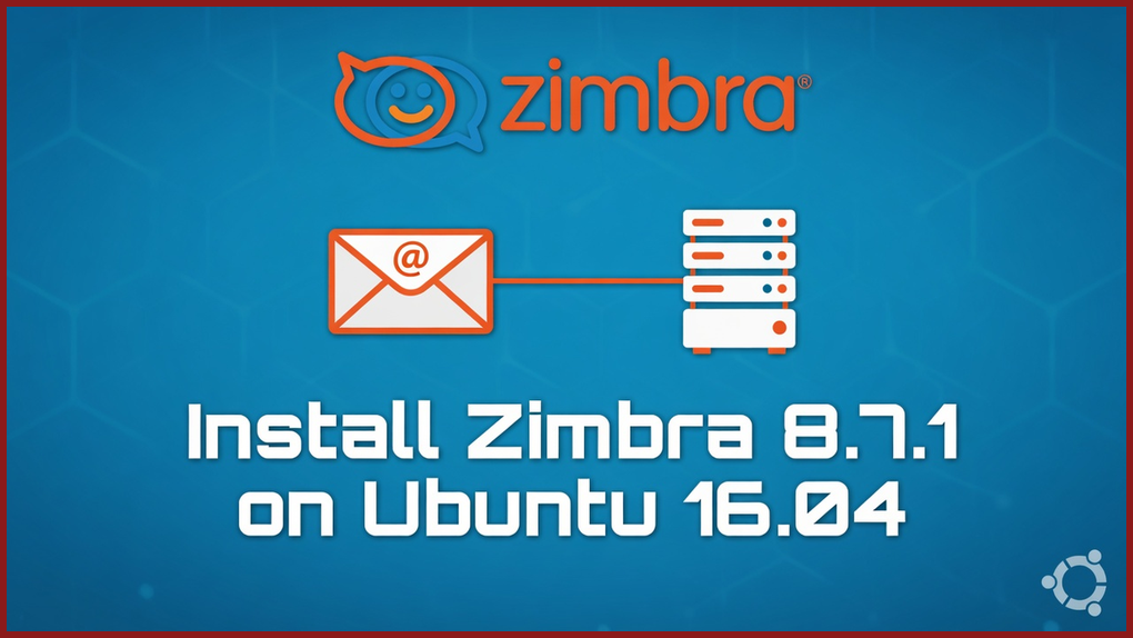 Instalação do Zimbra 8.7.1 no Ubuntu